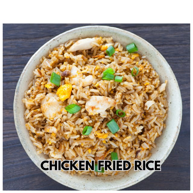 CHICKEN FRIED RICE.